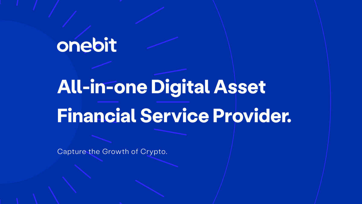 Onebit Digital | All-in-one Institutional Financial Service Provider